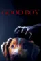 Nonton Film Good Boy Sub Indo Nonton Film Good Boy Sub Indo