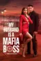 Nonton Film My Husband Is A Mafia Boss Sub Indo Nonton Film My Husband Is A Mafia Boss Sub Indo