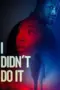 Nonton Film I Didn’t Do It Sub Indo Nonton Film I Didn’t Do It Sub Indo
