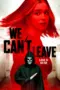 Nonton Film We Can’t Leave Sub Indo Nonton Film We Can’t Leave Sub Indo